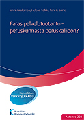 Paras palvelutuotanto - peruskunnasta peruskallioon? Acta nro 223