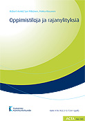 Oppimistiloja ja rajanylityksiä. KARTUKE-tutkimus- ja kehittämisohjelman arviointi oppimis- ja kehittämistoiminnan näkökulmasta. Acta nro 185