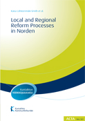 Local and Regional Reform Processes in Norden. Acta Nr. 181