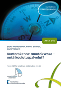 Kuntarakenne muutoksessa - entä koulutuspalvelut? Acta nro 246