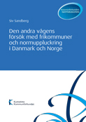 Den andra vågens försök med frikommuner och normuppluckring i Danmark och Norge
