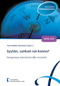 Syytön, sankari vai konna? Tampereen toimintamallin arviointi. Acta nro 257