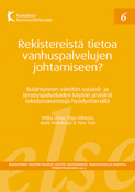 Rekistereistä tietoa vanhuspalvelujen johtamiseen?