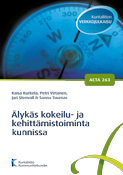 Älykäs kokeilu- ja kehittämistoiminta kunnissa. Acta nro 263