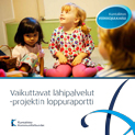 Vaikuttavat lähipalvelut -projektin loppuraportti