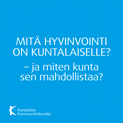 Mitä hyvinvointi on kuntalaiselle? - ja miten kunta sen mahdollistaa?